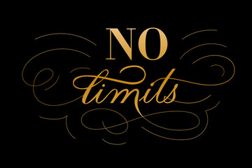 No limits hand drawn lettering phrase with florishes and swashes. Gradient golden letters on black background. Motivational qoute for invitation, poster, postcard, banner, social media advertising