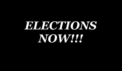 Elections now!