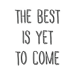 Inspirational quote for your design. Custom typography.