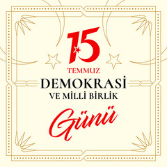 vector illustration. Turkish holiday . Translation from Turkish: The Democracy and National Unity Day of Turkey, veterans and martyrs of 15 July.
