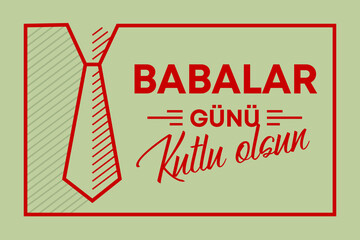 Babalar Gunu Kutlu Olsun. Holiday lettering. Turkish: Happy Father's Day