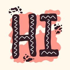Vector lettering illustration “Hi” on white background. Handmade poster, lovely shirt design print, badge, icon, greeting card, invitation, social media, banner, sticker. Concept for meeting website.