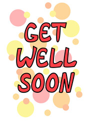 Get well soon red card design. Hand lettering Doodle and dots for greeting card, poster, banner, sticker and print.