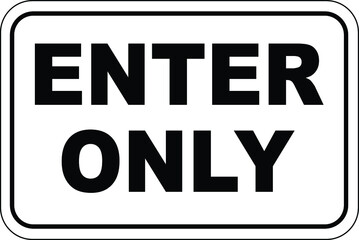 enter only entrance only sign notice vector no exit warning