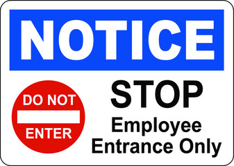 notice stop do not enter employee entrance only