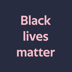 Black lives matter. Protest square poster about human right of black people in US. America. Pink text ofl font on dark blue background