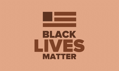 Black Lives Matter. Fight for justice and human rights. Stop racism and hate. Social protest in United States. No violence and cruelty. Peaceful demonstration. African American History. Vector poster