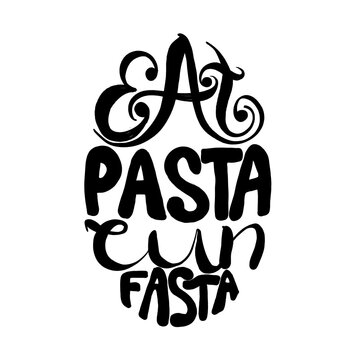 Eat pasta run fasta hand drawn vector lettering, sketch. Iscription on a white background. For cafes, posters, banners, T-shirts, marathons.Black and white motivational quote about sport.