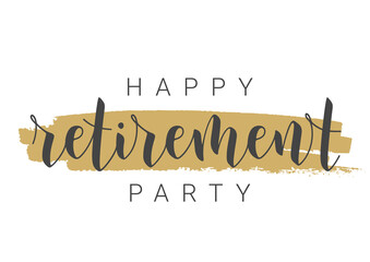 Handwritten Lettering of Happy Retirement Party. Template for Greeting Card, Print or Web Product. Objects Isolated on White Background. Vector Stock Illustration.
