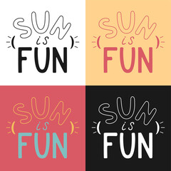 Sun is fun letterings set in different color vector illustration