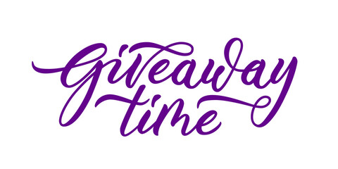 Giveaway time - modern calligraphic inscription template for banner, poster, flyer or web. Vector typography.