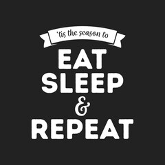 Eat, Sleep, Repeat Vector Text Banner Illustration
