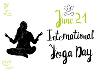 International Yoga Day 21 june banner vector illustration for celebrating. Hand drawn postcard with healthy young woman doing yoga and sitting in lotus pose. Lettering typography for sport centre.