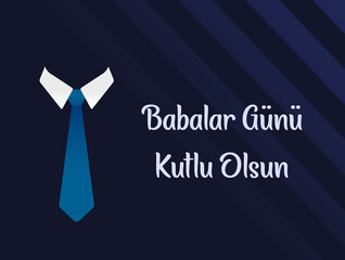 Happy Fathers Day greeting card. Blue background.Turkish 'Babalar G&uuml;n&uuml; Kutlu Olsun'