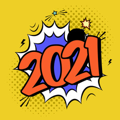 Vector colorful poster 2021 in pop art style with bomb explosive. Modern comics Happy New Year illustration with speech bubble and halftone dots