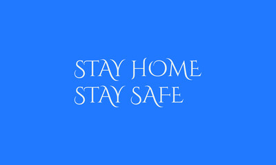 Stay home stay safe with blue background