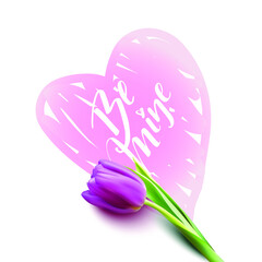Be mine quote, Valentine day background with pink heart and realistic tulip, vector illustration