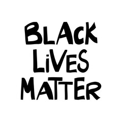 Black lives matter. Quote about human rights. Lettering in modern scandinavian style. Isolated on white background. Vector stock illustration.