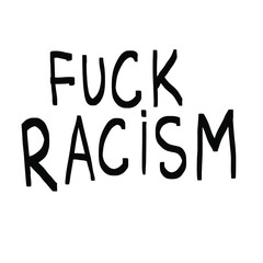 Fuck Rasizm. Protest Banner about Human Right of Black People in U.S. America. Vector Illustration. Icon Poster for printed matter and Symbol.