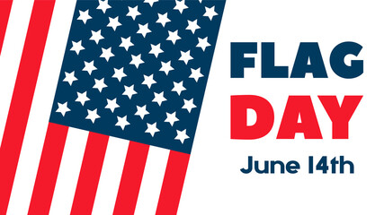 Flag Day June 14. It commemorates the adoption of the flag of the United States on June 14, 1777 by resolution of the Second Continental Congress. Poster, banner, background design. 