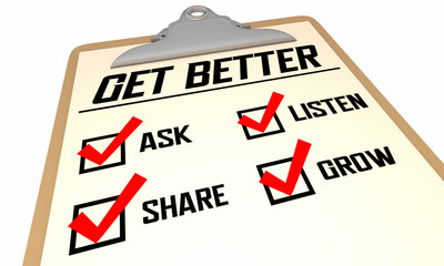 How to Get Better Improve Checklist Ask Listen Share Grow Self Help 3d Illustration