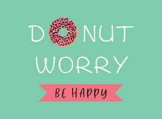 doughnut donut worry be happy graphic vector wallpaper