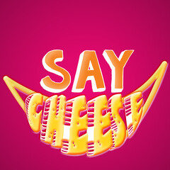 Say cheese