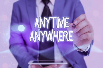 Writing note showing Anytime Anywhere. Business concept for obtainable goal when working together...