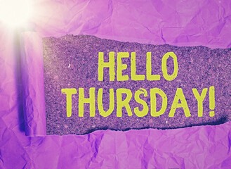 Text sign showing Hello Thursday. Business photo text a positive message as the Friday s is herald...