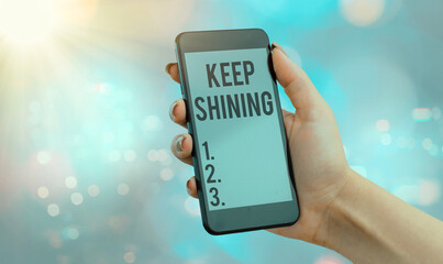 Handwriting text Keep Shining. Conceptual photo being a good demonstrating excelling on a chosen...