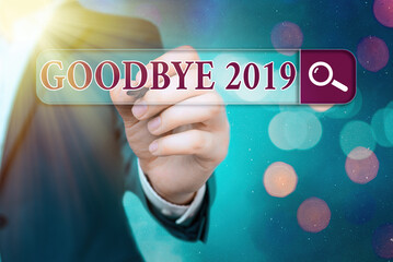 Word writing text Goodbye 2019. Business photo showcasing welcoming and celebrating a happy new...