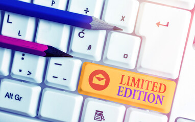 Handwriting text Limited Edition. Conceptual photo issuing products to the market in a relatively...
