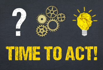 Time to Act!