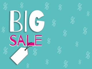 The basis for your advertising design: turquoise-blue background, the inscription "BIG SALE" and the price tag. Great space for text and design. Screensaver for the site, advertising banner, seasonal 
