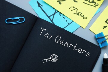 Business concept about Tax Quarters with phrase on the page.