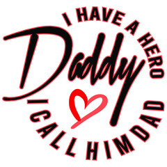 I have a hero i call him dad vector greeting card for father's day or birthday