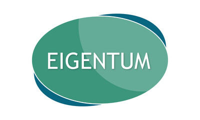 Eigentum - text written in green blue shape