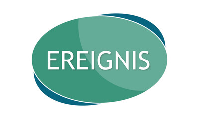 Ereignis - text written in green blue shape