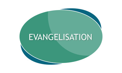 Evangelisation - text written in green blue shape