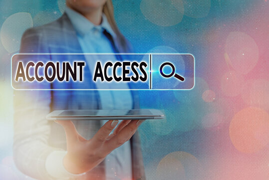 Text sign showing Account Access. Business photo text full privilege for the owners to manage their an individualal data