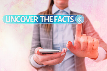 Handwriting text writing Uncover The Facts. Conceptual photo Find the truth and evidence...