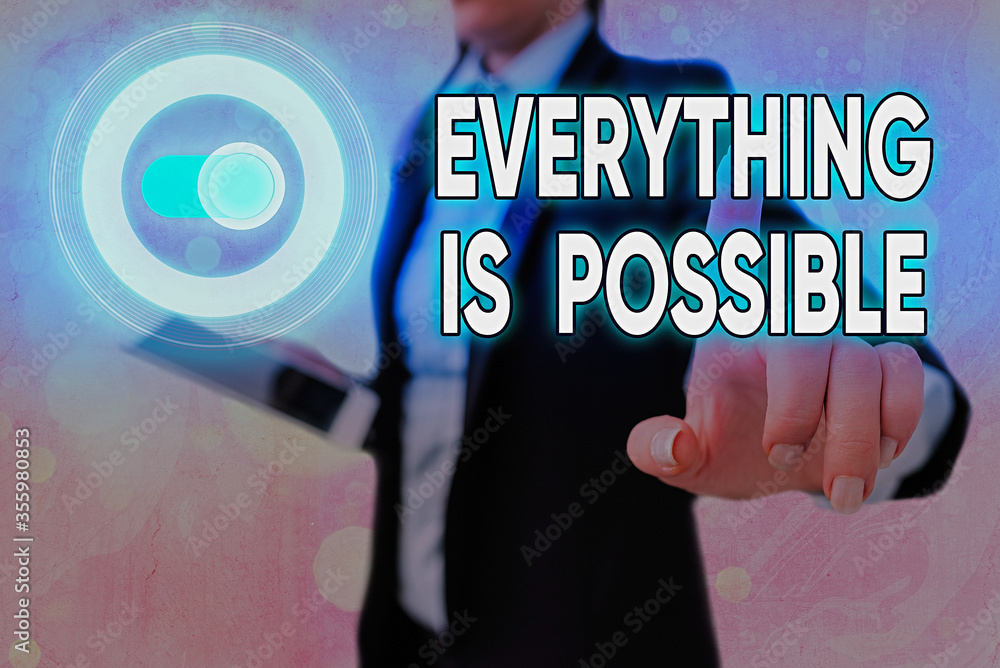 Poster conceptual hand writing showing everything is possible. concept meaning being optimistic that all of