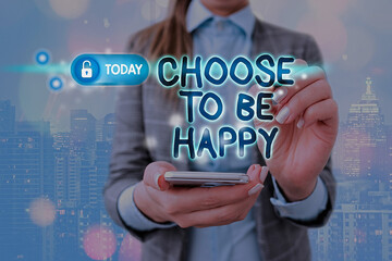 Handwriting text writing Choose To Be Happy. Conceptual photo light after the dark Positive despite...