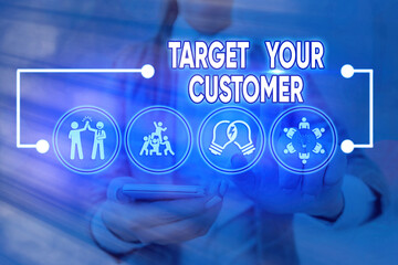 Word writing text Target Your Customer. Business photo showcasing attract and grow audience, consumers, and prospects