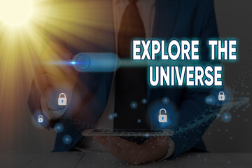 Text sign showing Explore The Universe. Business photo text Space and Scientific discovery of the...