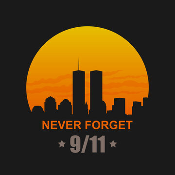 9/11 Patriot Day, September 11, 2001. Never Forget