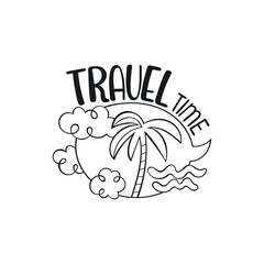 Travel time. Lettering. Palm tree, waves and clouds. Isolated vector object on white background.