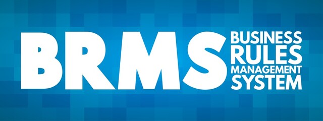BRMS - Business Rules Management System acronym, concept background