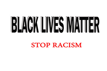 Text on the Black lives matter. Stop racism banner. A protest slogan about the human rights of black people in America. Ofl font text on a white background. 3D illustration