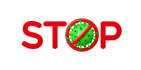 Stop Virus Sign with green virus cells on white background. Coronavirus outbreak in China. No Infection and Stop Coronavirus Concepts. 3D vector illustration.
